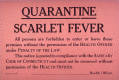 Figure 2. . Scarlet Fever Quarantine sign.