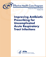 Cover of Improving Antibiotic Prescribing for Uncomplicated Acute Respiratory Tract Infections