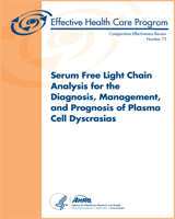 Cover of Serum Free Light Chain Analysis for the Diagnosis, Management, and Prognosis of Plasma Cell Dyscrasias