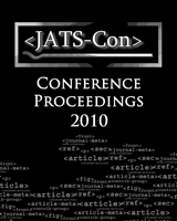 Cover of Journal Article Tag Suite Conference (JATS-Con) Proceedings 2010