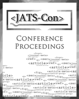 Cover of Journal Article Tag Suite Conference (JATS-Con) Proceedings