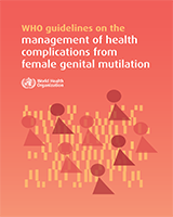 Cover of WHO Guidelines on the Management of Health Complications from Female Genital Mutilation