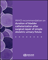 Cover of WHO Recommendation on Duration of Bladder Catheterization After Surgical Repair of Simple Obstetric Urinary Fistula