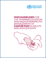 Cover of WHO Guidelines for the Pharmacological and Radiotherapeutic Management of Cancer Pain in Adults and Adolescents