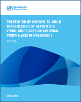 Cover of Prevention of Mother-to-Child Transmission of Hepatitis B Virus: Guidelines on Antiviral Prophylaxis in Pregnancy