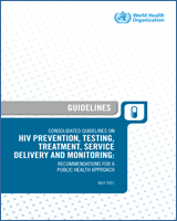 Cover of Consolidated Guidelines on HIV Prevention, Testing, Treatment, Service Delivery and Monitoring: Recommendations for a Public Health Approach