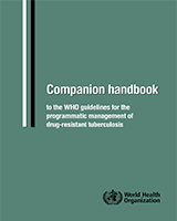 Cover of Companion Handbook to the WHO Guidelines for the Programmatic Management of Drug-Resistant Tuberculosis