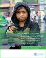 Cover of HIV and Adolescents: Guidance for HIV Testing and Counselling and Care for Adolescents Living with HIV