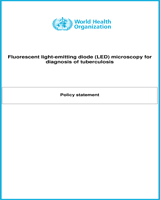 Cover of Fluorescent Light-Emitting Diode (LED) Microscopy for Diagnosis of Tuberculosis: Policy Statement