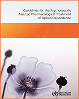 Cover of Guidelines for the Psychosocially Assisted Pharmacological Treatment of Opioid Dependence